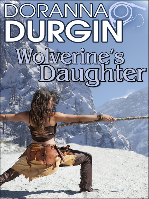 Title details for Wolverine's Daughter by Doranna Durgin - Available
